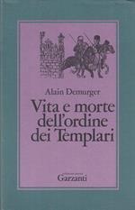 Vita e morte dell'Ordine dei Templari