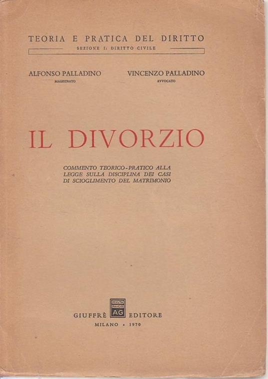 Il Divorzio- Palladino- Giuffré- Teoria Pratica Diritto - Alfonso Palladino - copertina