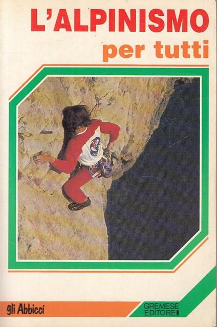 Alpinismo Per Tutti- Bernabei Iacocci- Gremese- Abbicci - Tullio Bernabei - copertina
