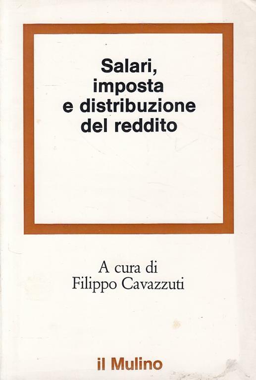 Salari, Imposta E Distribuzione Del Reddito - Filippo Cavazzuti - copertina