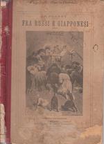Fra Russi E Giapponesi Ovvero Piccolo Re- Blandy- Milano