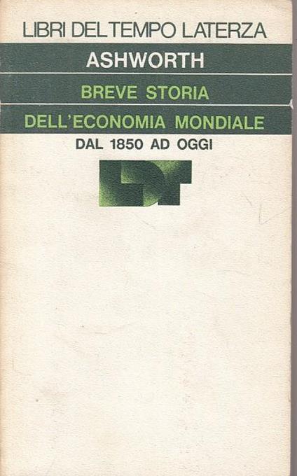 Breve Storia Economia Mondiale - William Ashworth - copertina