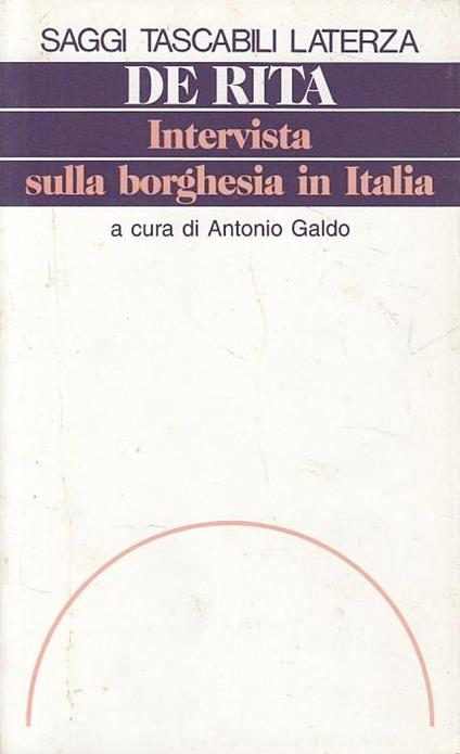 Intervista Borghesia In Italia- De Rita- Laterza- Saggi - Giuseppe De Rita - copertina