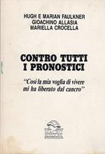 Contro Tutti I Pronostici Cancro- Faulkner- Macro- 1a Ed.- 1992- B- Zff109