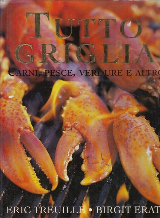 Tutto Griglia - Eric Treuille - copertina