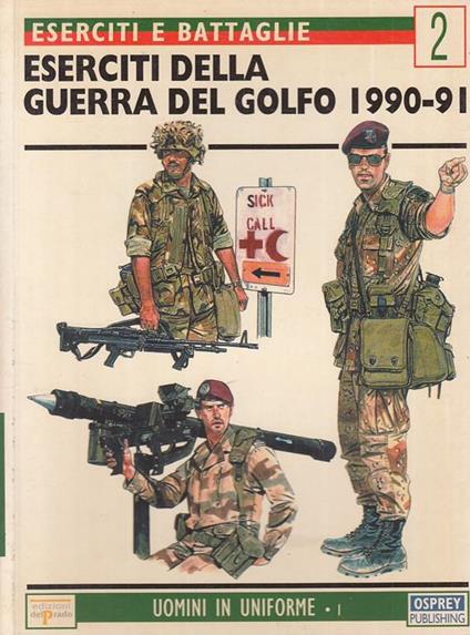 Uomini Uniforme 1 Eserciti Guerra Golfo- Rottman- Osprey - Gordon Rottman - copertina