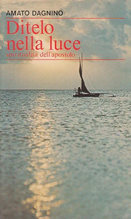 Ditelo Nella Luce Spiritualità - Amato Dagnino - copertina