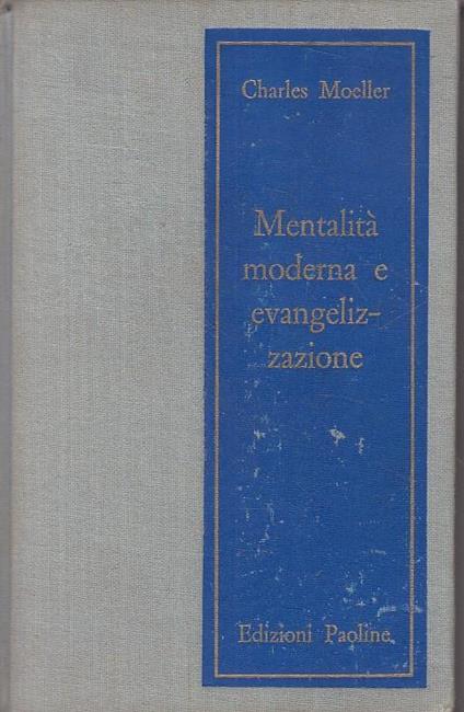 Mentalità Moderna E Evangelizzazione- Moeller- Paoline - Charles Moeller - copertina