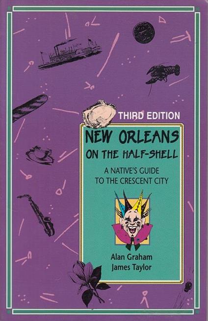New Orleans On The Half Shell Nativés Guide - Alan Graham - copertina