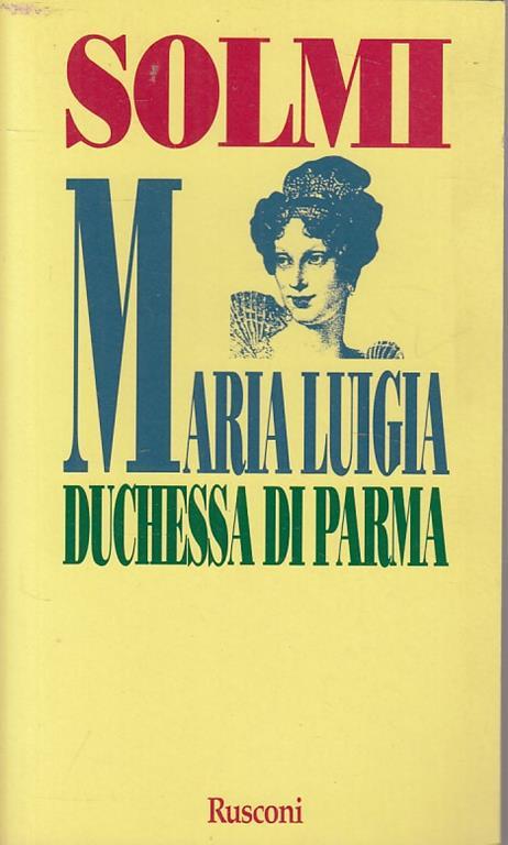 Maria Luigia duchessa di Parma - Angelo Solmi - copertina