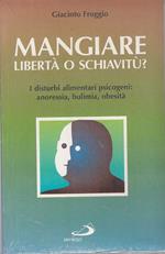 Mangiare Libertà O Schiavitù?