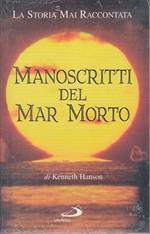 Manoscritti del Mar Morto. La storia mai raccontata