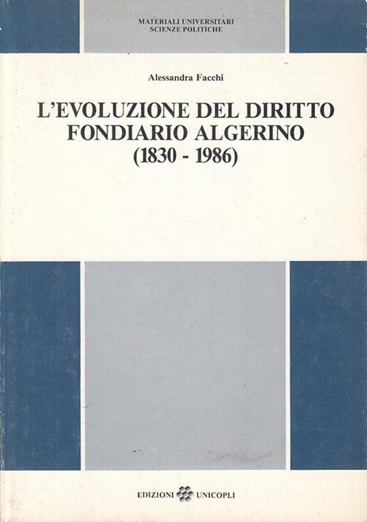 Evoluzione Del Diritto Fondiario Algerino - Alessandra Facchi - copertina