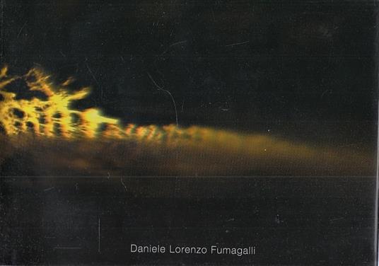 Daniele Lorenzo Fumagalli Luce Catalogo Opere - Arosio - copertina