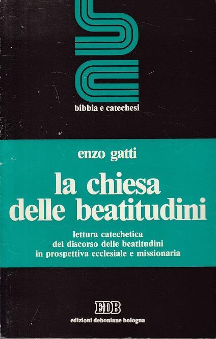 La Chiesa Delle Beatitudini- Gatti- Edb- Bibbia Catechesi - Gatti - copertina
