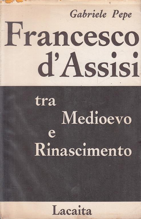 Francesco D'Assisi Tra Medioevo E Rinascimento - Gabriele Pepe - copertina