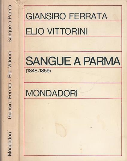 Sangue A Parma 1848 1859 - Ferrata Vittorini - Mondadori - Giansiro Ferrata - copertina
