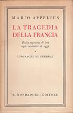 La Tragedia Della Francia - Mario Appelius - Mondadori