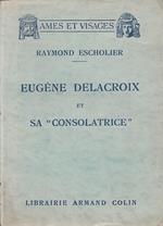 Eugene Delacroix Et Sa Consolatrice- Escholier- Paris