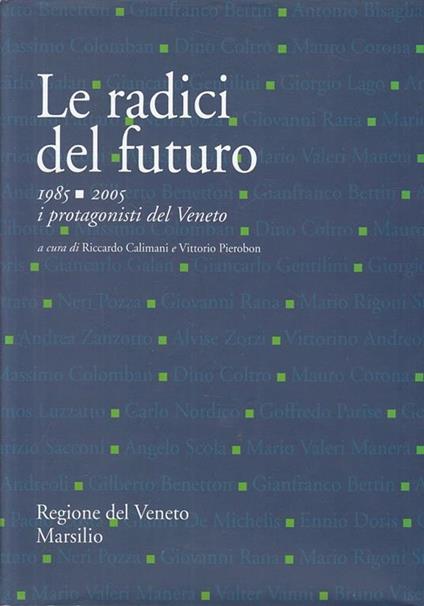 Le Radici Del Futuro 1985/2005 Veneto  - copertina