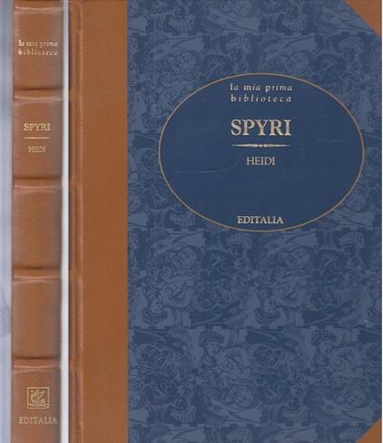 Heidi - Spyri Scardella- Editalia- Prima Biblioteca- 1A Ed.- 2006- C- Yfs642 - Johanna Spyri - copertina