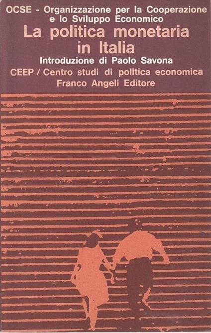 La Politica Monetaria In Italia - Paolo Savona - copertina