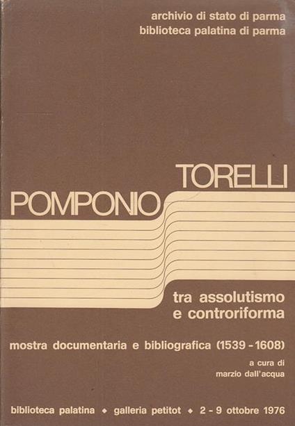 Tra Assolutismo E Controriforma Mostra - Pomponio Torelli - copertina