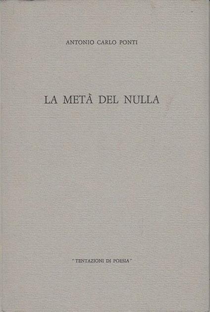La Metà Del Nulla Autografo - Antonio Carlo Ponti - copertina