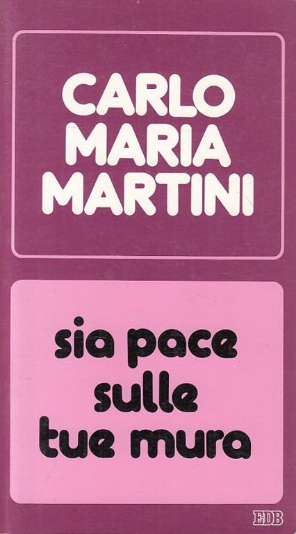 Sia pace sulle tue mura. Discorsi, lettere, omelie nell'anno 1983-1984 - Carlo Maria Martini - copertina