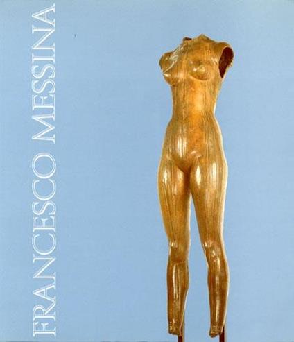 Francesco Messina . Omaggio al maestro - copertina