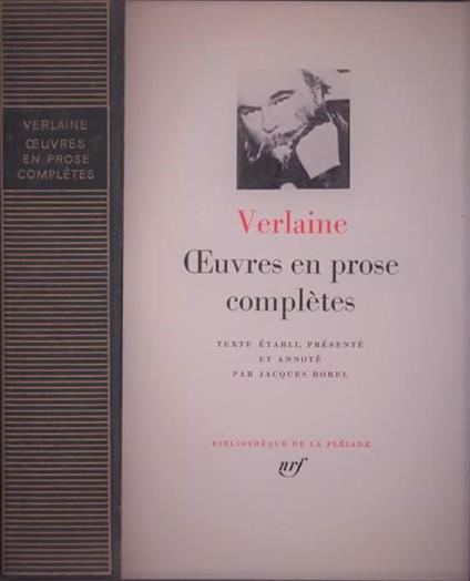 Oeuvres en prose completes. Texte etabli, presente et annote par Jacques Borel - Paul Verlaine - copertina