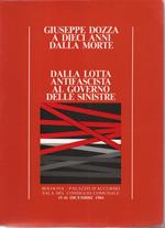 Giuseppe Dozza a dieci anni dalla morte. Dalla lotta antifascista al governo delle sinistre