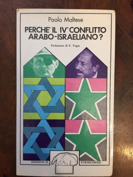 Perché il IV° conflitto arabo-israeliano? - Paolo Maltese - copertina