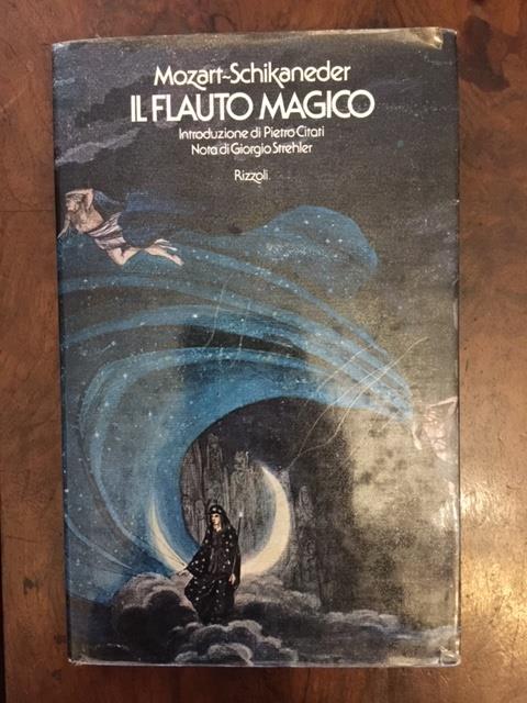 Il flauto magico. Introduzione di Pietro Citati, nota di Giorgio Strehler - Wolfgang Amadeus Mozart - 2