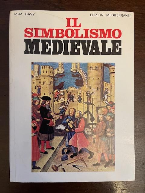 Il simbolismo medievale. Edizione italiana a cura di Gianfranco De Turris - Marie-Madeleine Davy - copertina