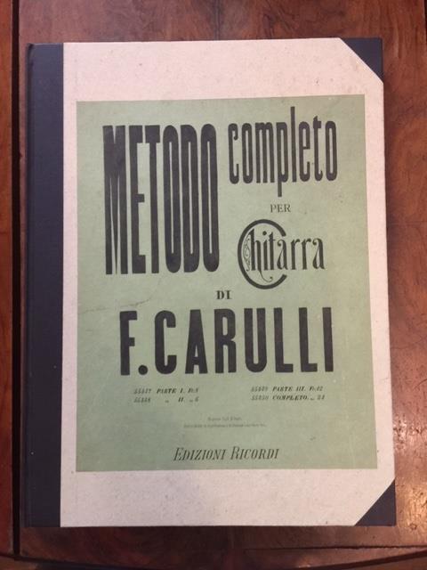 Metodo completo per chitarra composto espressamente per l'insegnamento di suo figlio Gustavo da Ferdinando Carulli - Ferdinando Carulli - copertina