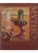 Mythos Miti e archetipi nel mare della conoscenza