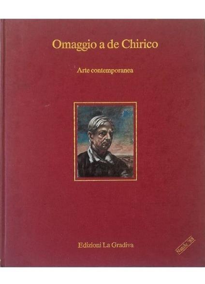 Omaggio a de Chirico Arte contemporanea Quattro mostre personali di Giorgio de Chirico - Giovanni Omiccioli - Josè Ortega - Sergio Scatizzi - 40 artisti contemporanei - copertina