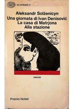 Una giornata di Ivan Denisovic - La casa di Matrjona - Alla stazione