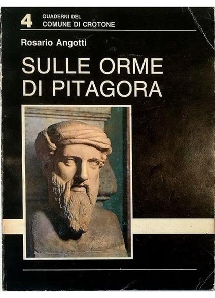 Sulle orme di Pitagora Studi per un'inter-università pitagorica a Crotone - Rosario Angotti - copertina
