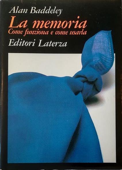 La memoria Come funziona e come usarla - Alan Baddeley - copertina