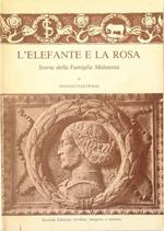 L' elefante e la rosa Storia della Famiglia Malatesta