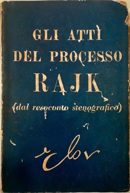 Gli atti del processo Rajk (Dal resoconto stenografico) - Ottavio Pastore - copertina