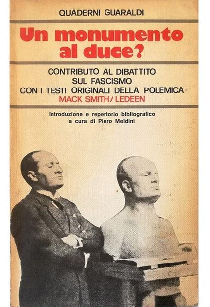 Un monumento al duce? Contributo al dibattito sul fascismo con i testi originali della polemica - copertina