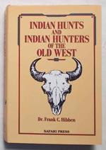 Indian hunts and Indian hunters of the Old West