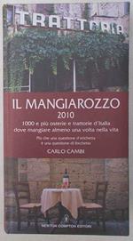 Il mangiarozzo 2010. 1000 e più osterie e trattorie d'Italia dove mangiare almeno una volta nella vita