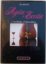 Agita & eccita. I cocktails d'atmosfera