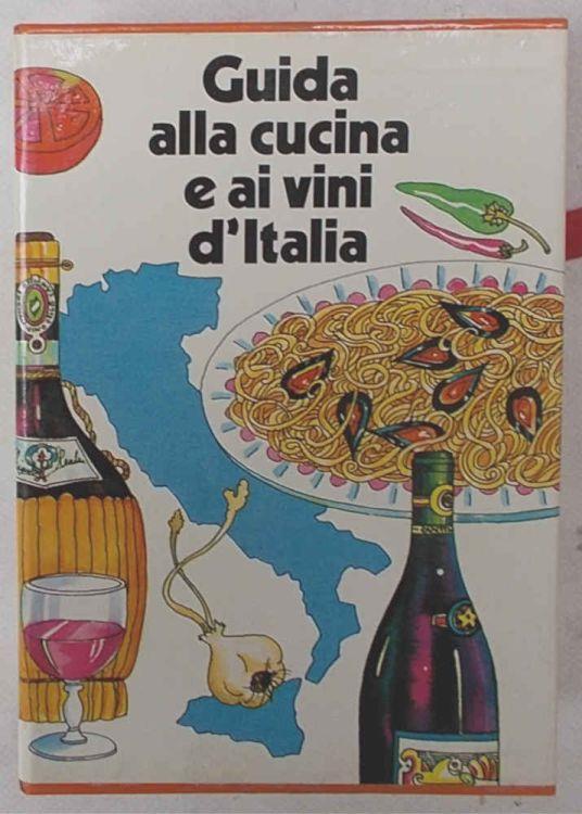 Guida alla cucina e ai vini d'Italia. (Cofanetto che contiene i volumi: "Guida alla cucina all'italiana" e "Guida ai vini d'Italia") - copertina