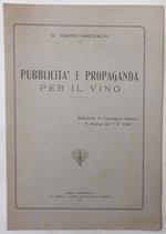 Pubblicità e propaganda per il vino. Relazione al Convegno Vinicolo di Arezzo del 7-9-1949.,-