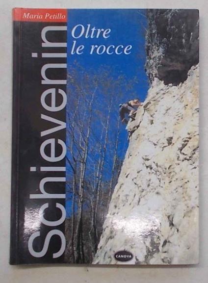 Schievenin. Oltre le rocce - Mario Petillo - copertina